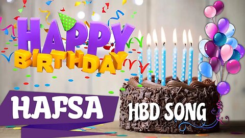 HAFSA Happy Birthday Song – Happy Birthday HAFSA - Happy Birthday Song - HAFSA birthday song