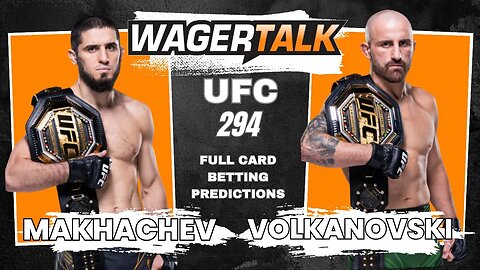 UFC 294: Islam Makhachev v Alexander Volkanovski - Every Fight Breakdown, Bets, Tips and Predictions