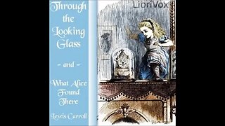 Through the Looking Glass by Lewis Carroll - FULL Audiobook