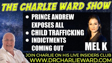 PRINCE ANDREW EXPOSES ALL, INDICTMENTS COMING OUT WITH MEL K & CHARLIE WARD
