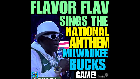 NIMH Ep #677 Flavor Flav sings the National anthem at the Milwaukee Bucks game