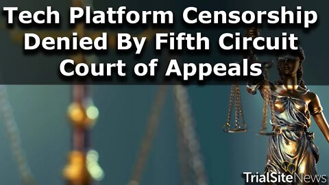 Fifth Circuit Court of Appeals Shoots Down Tech Platform Censorship: Supreme Court Showdown Likely