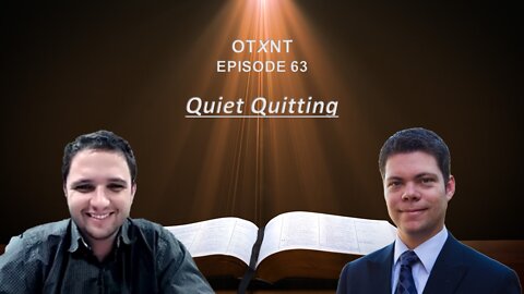 OTXNT 63 - Quiet Quitting