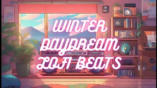 Winter Daydream Lofi Beats ❄️Lofi Hip Hop/Chillhop