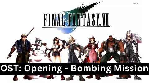 "Opening - Bombing Mission" (FFVII OST 02)