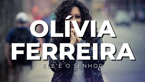 RÁDIO CATÓLICA : OLIVIA FERREIRA - CD ELE É O SENHOR