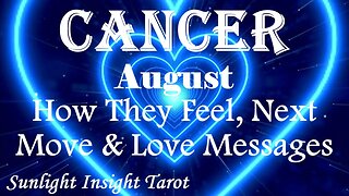 Cancer *A Solid Love Offer! You Were The Best Thing, Telling You How They Feel* August How They Feel