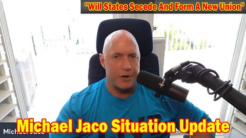 Michael Jaco Situation Update 1/27/24: "Will States Secede And Form A New Union"