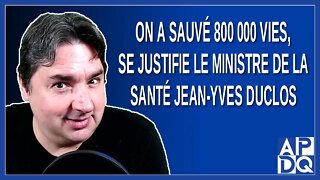 On a sauvé 800 000 vies, se justifie le ministre de la Santé Jean-Yves Duclos