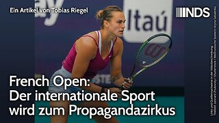 French Open: Der internationale Sport wird zum Propagandazirkus | Tobias Riegel | NDS-Podcast