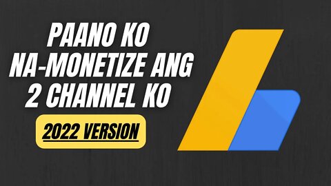 [OCT 2022] PAANO KO NA-MONETIZED ANG 2 YOUTUBE CHANNELS KO