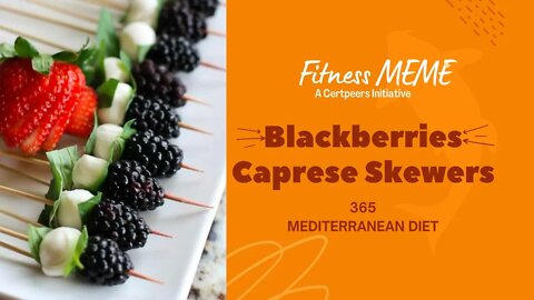 Fitness Diet | Blackberries Caprese Skewers - 52/365 - Mediterranean Diet