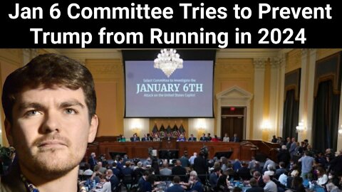 Nick Fuentes || Jan 6 Committee Tries to Prevent Trump from Running in 2024