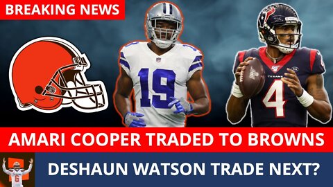 BREAKING: Amari Cooper TRADED To Browns | Deshaun Watson Trade Next? Browns News & Rumors