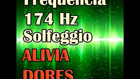 Frequência 174 Hz Solfeggio - Reduz dores Física e Emocional