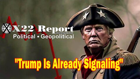 X22 Dave Report- Trump Is Already Signaling, It Will Be The Biggest Red Wave The World Has Ever Seen