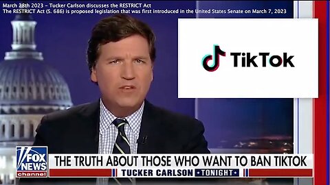 The RESTRICT ACT (S.686) | The RESTRICT ACT (S.686) Explained- "This Bill Isn't Really About Banning TikTok. This Bill Could Give Enormous And Terrifying NEW Powers to the Federal Government to Punish America Citizens." - Tucker Carlson