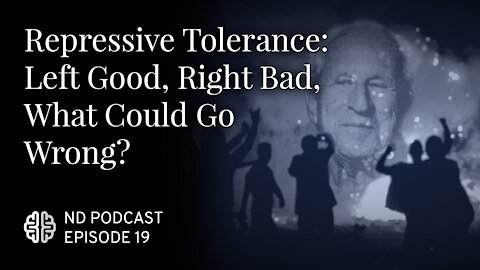 Repressive Tolerance: Left Good, Right Bad, What Could Go Wrong? (Pt. 3 of 4)