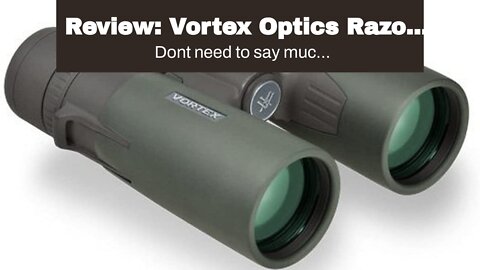 Review: Vortex Optics Razor HD Roof Prism Binoculars