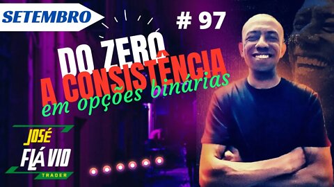 Do Zero a Consistência em Opções Binárias Ao Vivo | IQ OPTION #97