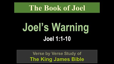 001 Joel's Warning (Joel 1:1-10) 1 of 2