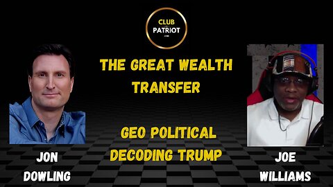 Jon Dowling & Joe Williams Discuss Geo Political Topics & Decoding Trumps Military Plans