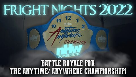 Anytime/Anywhere Championship Purge Battle Royal NHW Invades Fright Nights Ep. 7