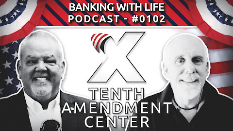 The Tenth Amendment Center - Michael Maharrey - (BWL POD #0102)