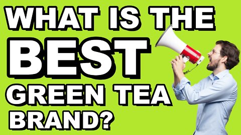 What Is The Best Green Tea Brand By Tanner Howe