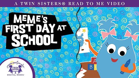 Meme's First Day At School - A Twin Sisters® Read To Me Video