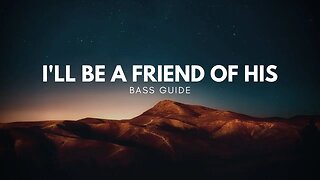 I'll Be A Friend of His (SATB Guide - Bass)