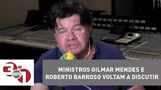 Ministros Gilmar Mendes e Roberto Barroso voltam a discutir