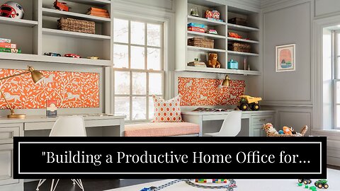"Building a Productive Home Office for Online Professionals" Can Be Fun For Everyone