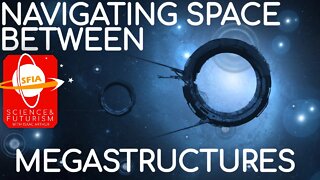 Coming and Going: Navigating Space Between Megastructures