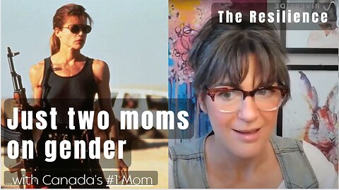 The Resilience S01E06 - Just two moms on gender...with Canada's #1 Mom