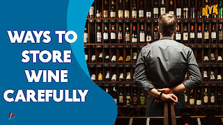 Top 4 Ways To Store Wine Carefully