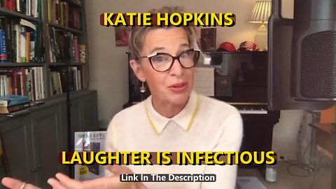 KATIE HOPKINS - LAUGHTER IS INFECTIOUS