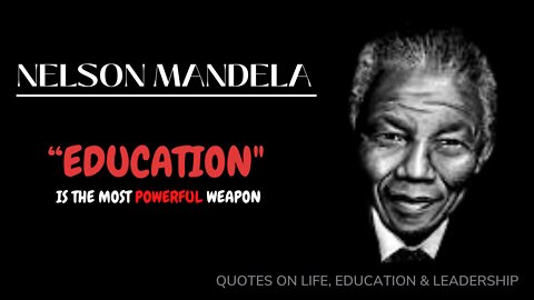 Nelson Mandela's Quotes for leadership, education & life