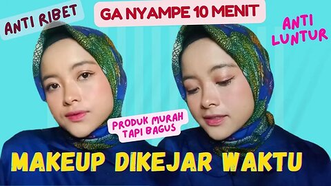 MAKEUP BURU-BURU SIMPEL, MUDAH DAN FULL COVERAGE