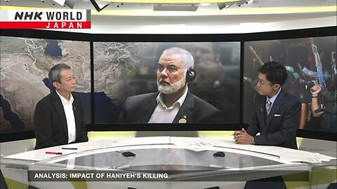 Analysis: Impact of Haniyeh's killingーNHK WORLD-JAPAN NEWS | A-Dream ✅