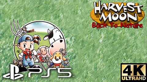 Harvest Moon: Back to Nature Gameplay Walkthrough Part 1 | PS5, PS1 | 4K (No Commentary Gaming)