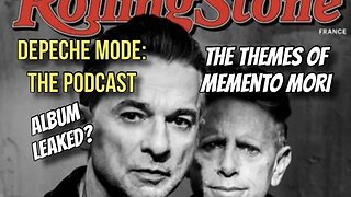 Depeche Mode: The Podcast - The Themes of Memento Mori
