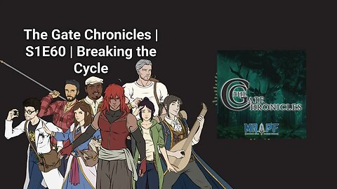 The Gate Chronicles | S1E60 | Breaking the Cycle