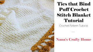 Ties that Bind Bulky Puff Stitch Crochet Blanket Tutorial