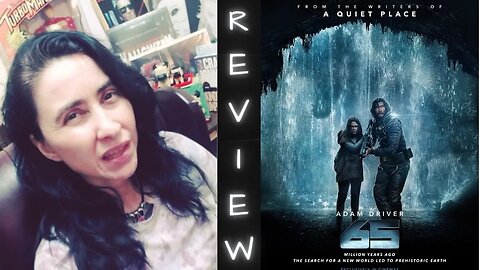 65: Movie Review