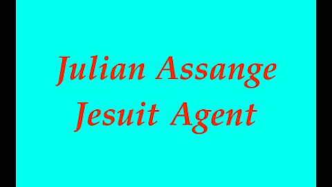 The Jesuit Vatican Shadow Empire 23 - The Julian Assange "Free Speech" Psychological Operation