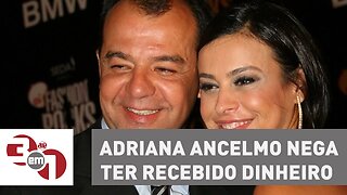 Adriana Ancelmo nega ter recebido dinheiro do esquema de Sérgio Cabral