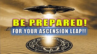 Prepare For Ascension And Aboard The MOTHERSHIPS! It is TIME to make the ASCENSION Leap!