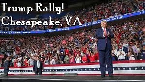 Trump Rally in Chesapeake, Virginia - June 28, 2024 - WATCH PARTY!