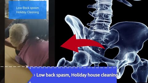 Low back spasm, holiday house cleaning